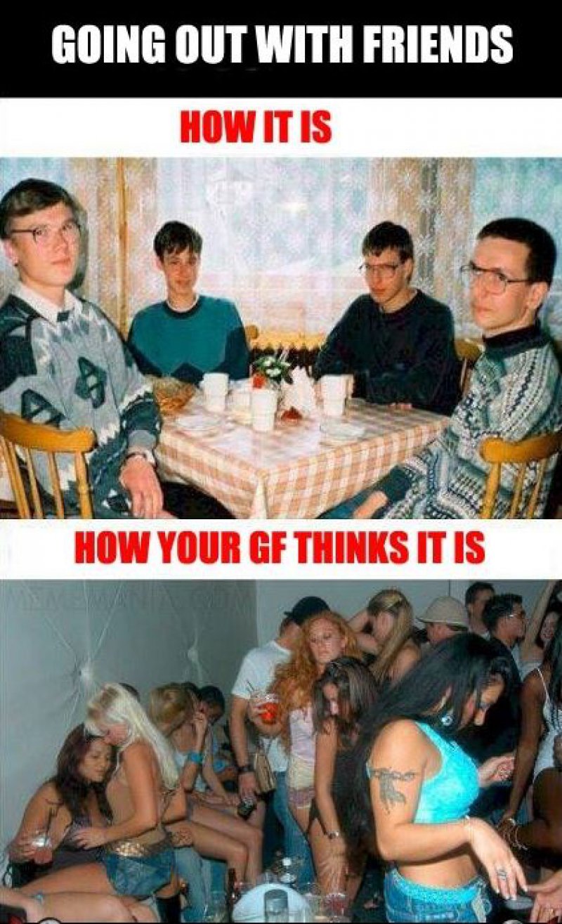 Going out With Friends-15 Hilarious Differences Between What Your Girlfriend Thinks And Reality