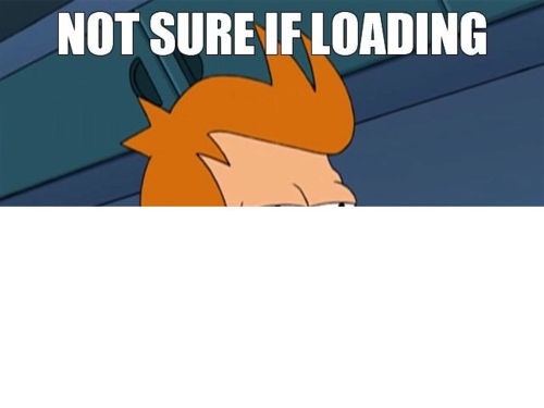 Internet Down?-15 Funniest "Not Sure If" Futurama Fry Memes
